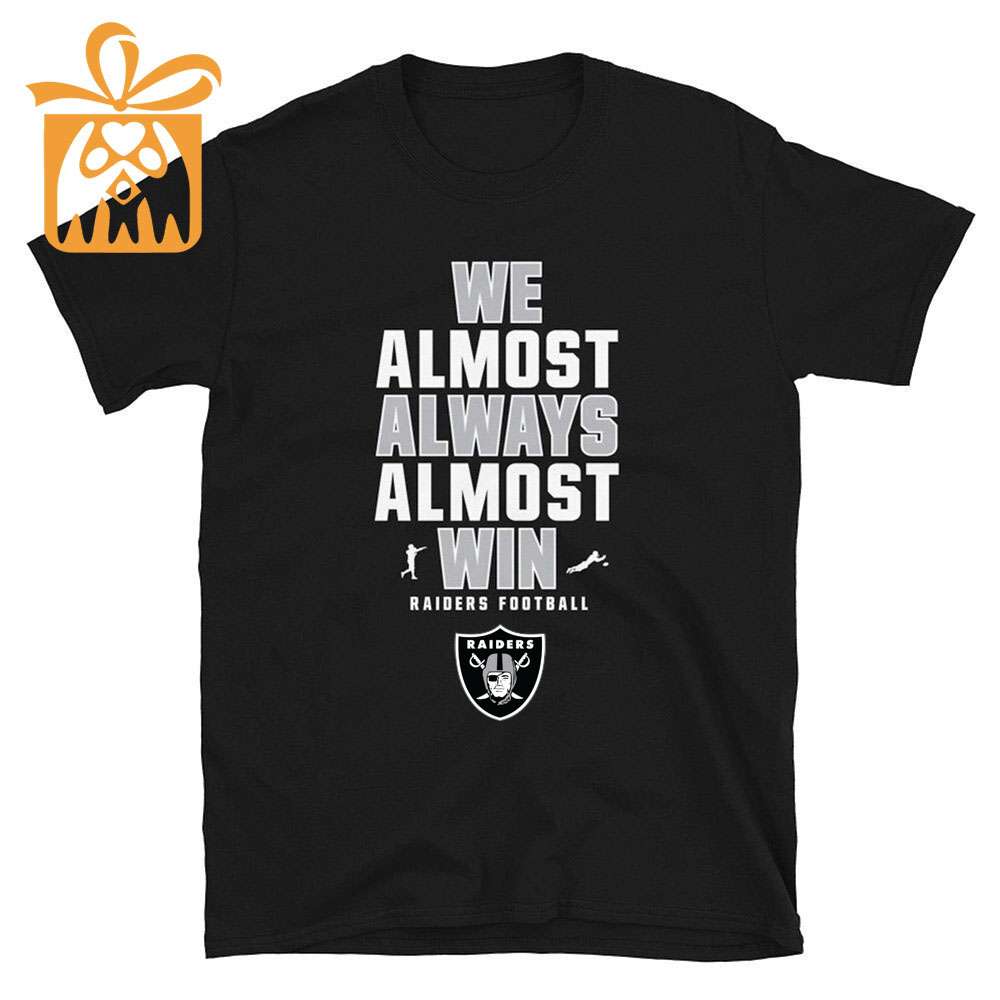 NFL Jam Shirt - Funny We Almost Always Almost Win Las Vegas Raiders T Shirt for Kids Men Women