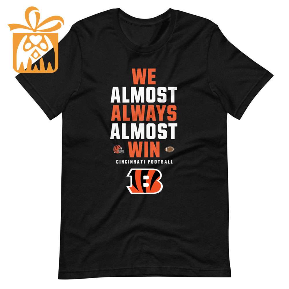 NFL Jam Shirt - Funny We Almost Always Almost Win Cincinnati Bengals T Shirt for Kids Men Women