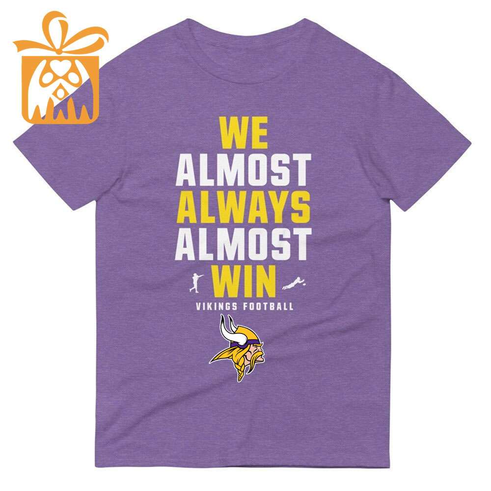 NFL Jam Shirt - Funny We Almost Always Almost Win Minnesota Vikings T Shirt for Kids Men Women