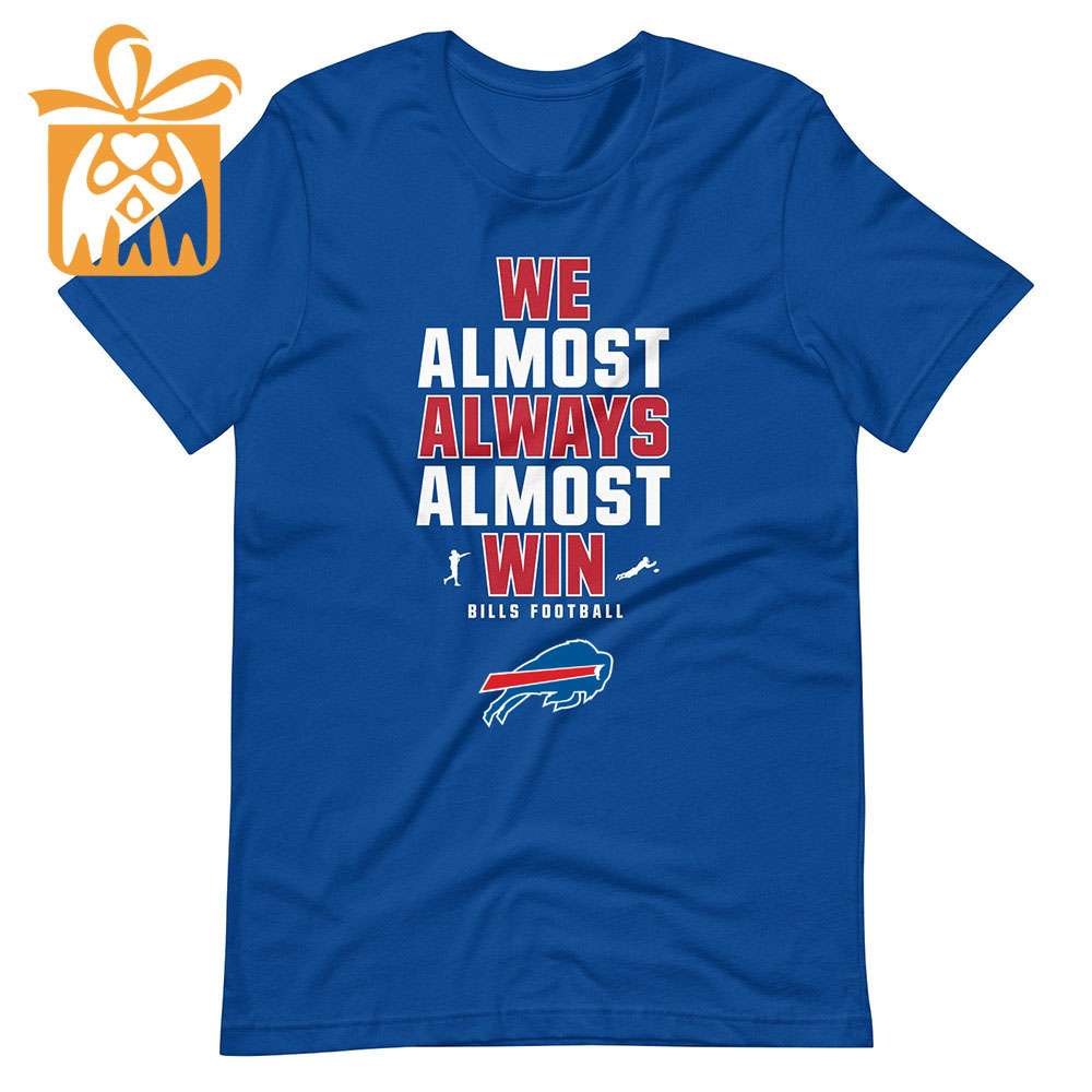 NFL Jam Shirt - Funny We Almost Always Almost Win Buffalo Bills T Shirt for Kids Men Women