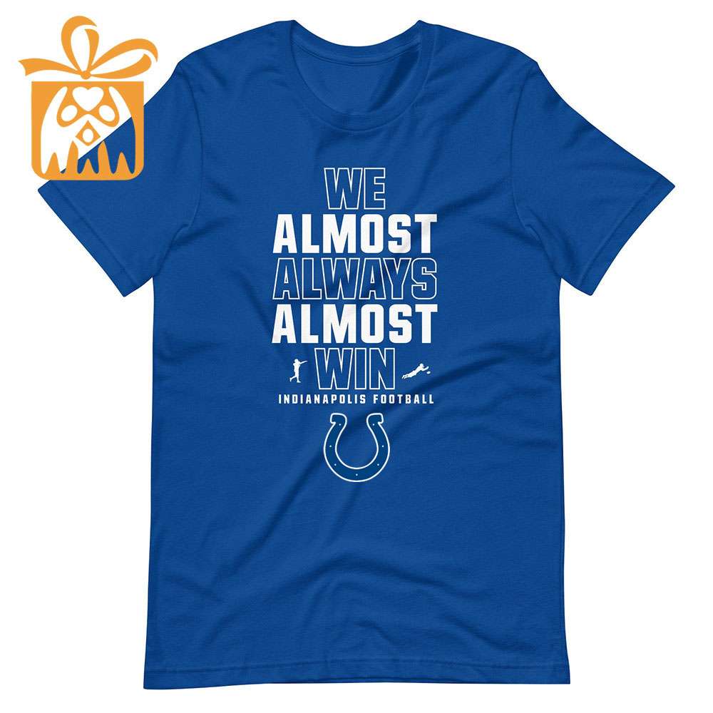 NFL Jam Shirt - Funny We Almost Always Almost Win Indianapolis Colts Shirt for Kids Men Women